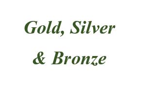 Gold, Silver & Bronze